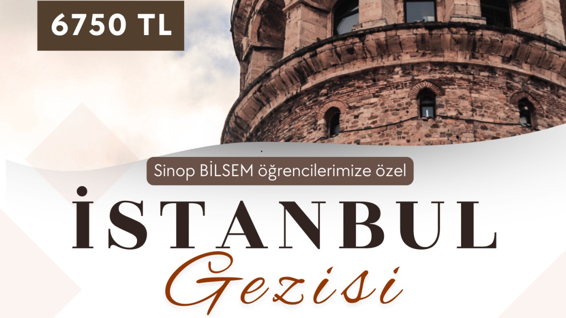 Sinop Bilim ve Sanat Merkezince Planlanan İstanbul Gezisi